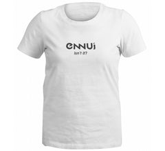 Ennui T-Shirt - Isn't it T-Shirt